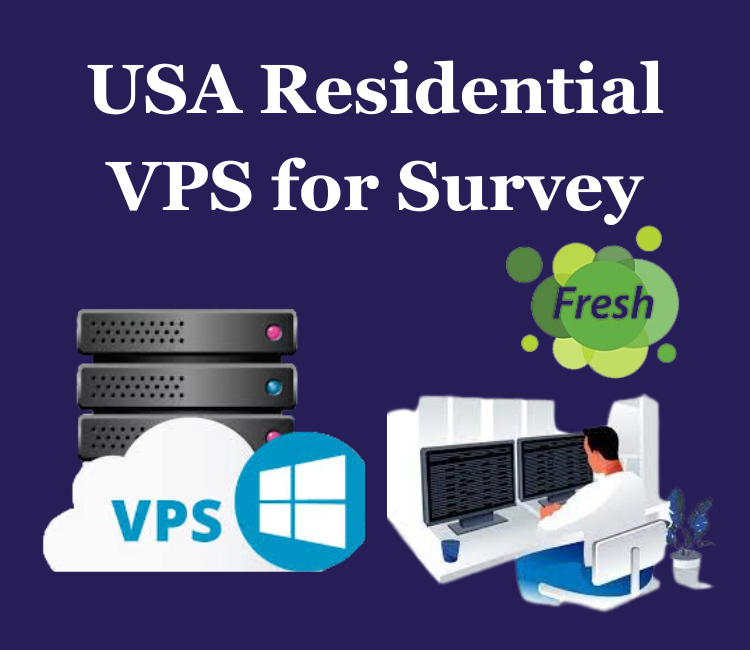 usa residential vps for survey,vps for survey, vps survey,best vps for survey work